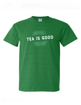 Tea Is Good T-Shirt